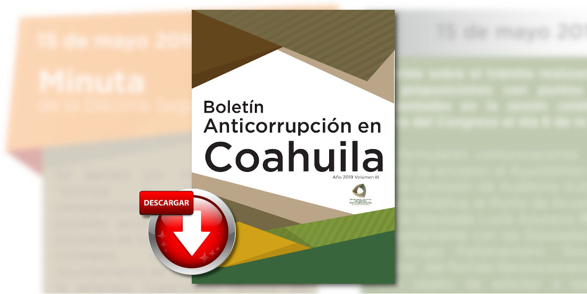 Boletín Anticorrupción en Coahuila, Volumen III, Año 2019